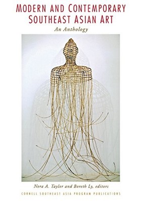 MODERN AND CONTEMPORARY SOUTHEAST ASIAN ART: AN ANTHOLOGY By Nora A. NEW