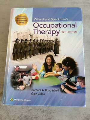Willard and Spackman's Occupational Therapy by Barbara Schell and Glen Gillen.