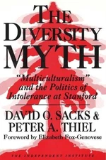 The Diversity Myth: Multiculturalism..., Peter A. Thiel