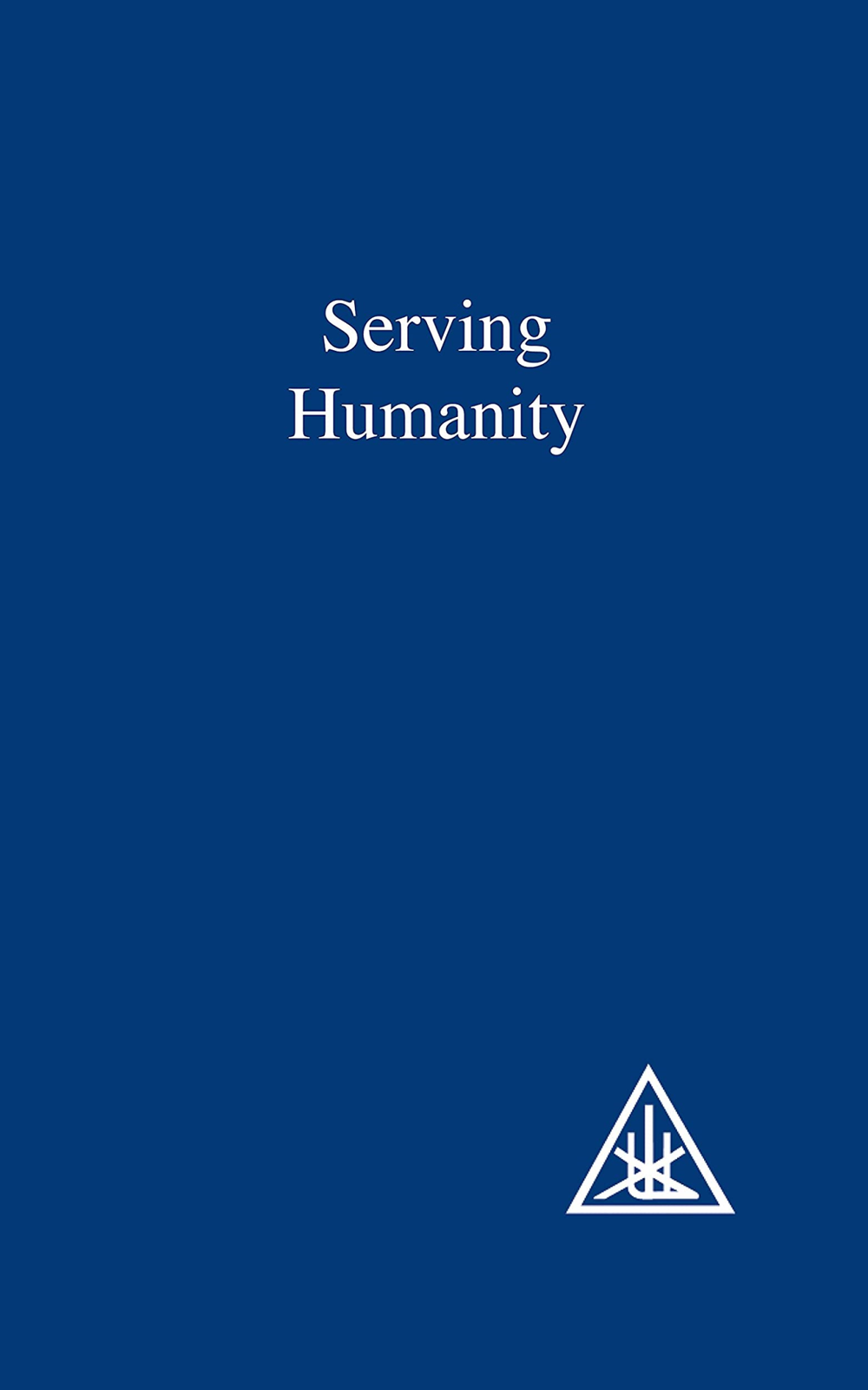 LIbri UK/US Bailey, Alice A. - Serving Humanity : Compiled From The Writings Of