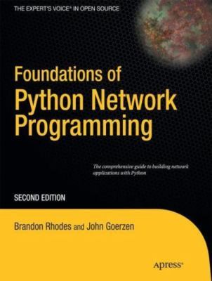 Foundations of Python Network Programming: The comprehensive guide to building n