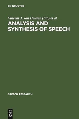 Analysis and Synthesis of Speech: Strategic Research towards High-Quality Text-