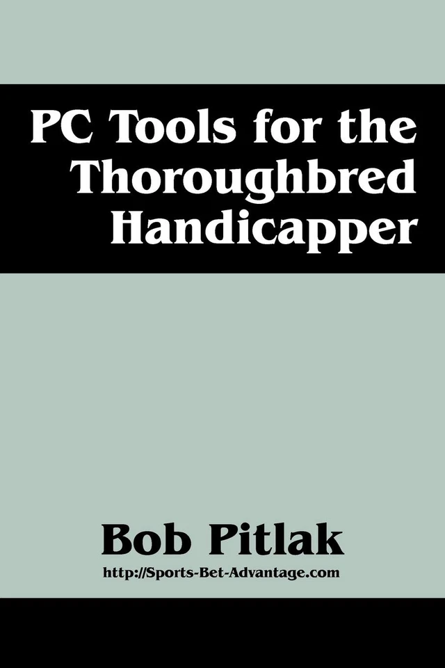 Bob Pitlak PC Tools for the Thoroughbred Handicapper (Taschenbuch)