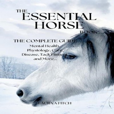 The Essential Horse Book The Complete Guide Laura A Fitch Paperba