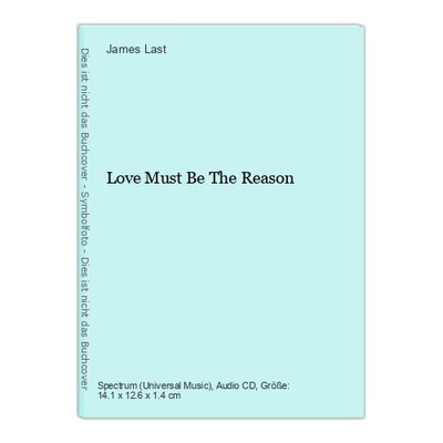 Love Must Be The Reason Last, James: