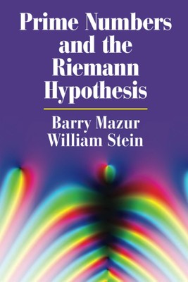 Prime Numbers and the Riemann Hypothesis