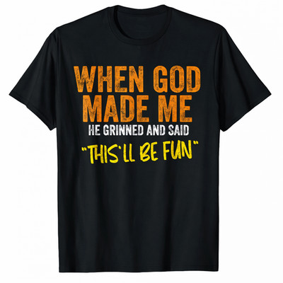 When God Made Me This ll Be Fun Funny Christian T-Shirt Graphic Tee