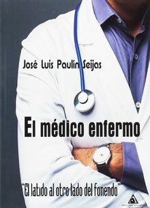 El médico enfermo : el latido al otro lado del fone... | Buch | Zustand sehr gut