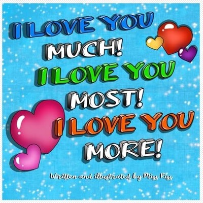 I Love You Much, I Love You Most, I Love You More! -  NEW Miss Riss 2020-08-24