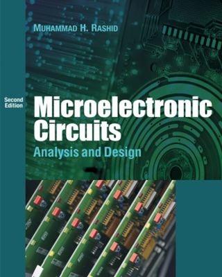 Microelectronic Circuits : Analysis and Design Hardcover Muhammad