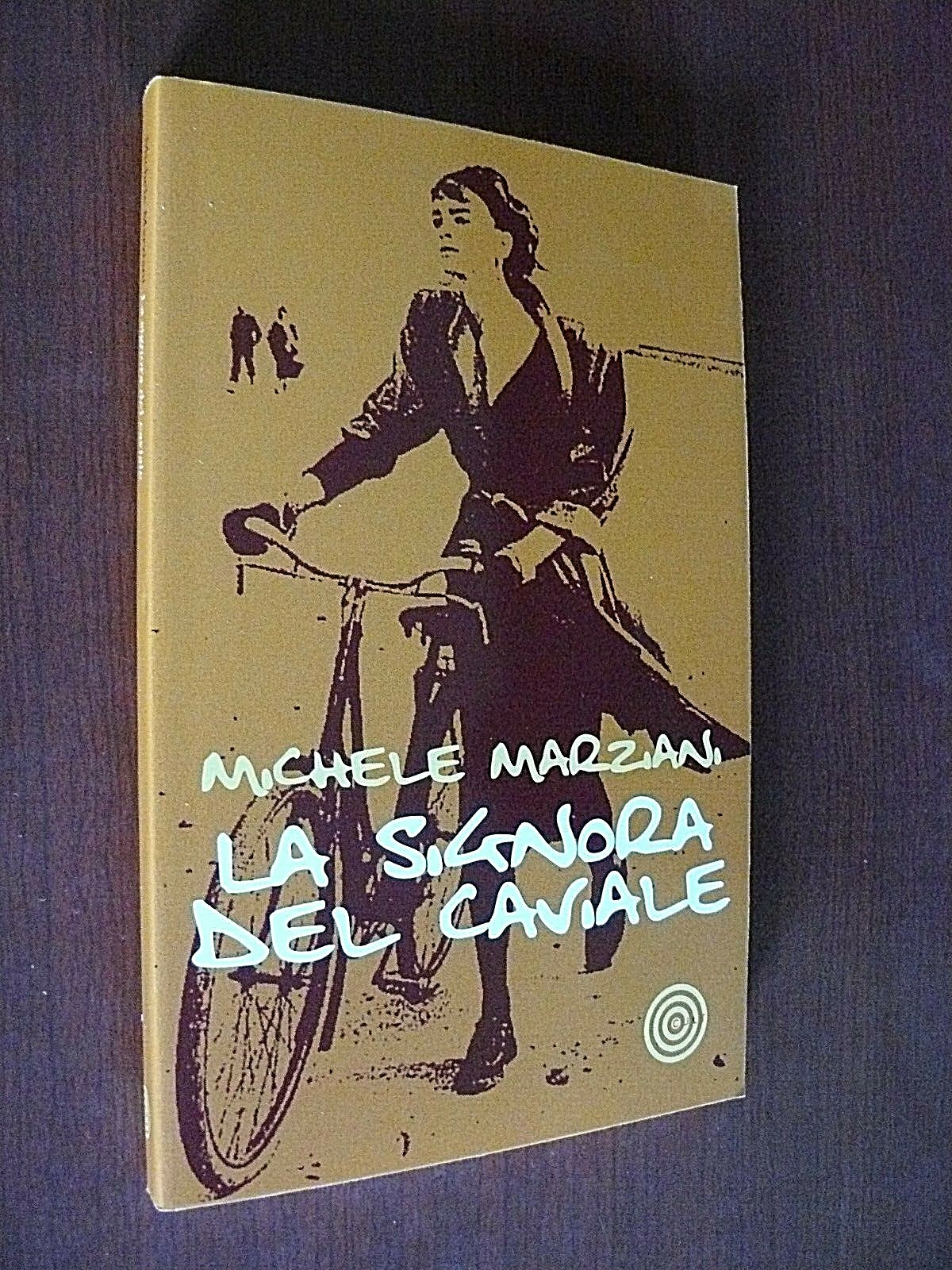 LA SIGNORA DEL CANALE.MICHELE MARZIANI.Barbès.CULT.2009