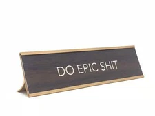 LEMONSODA Novelty Nameplate Style Desk Sign (Do Epic Shit) - Brown