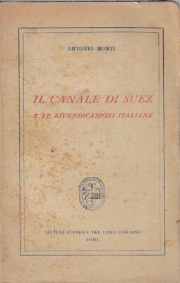 Monti, Antonio..DER KANAL VON SUEZ UND DIE ITALIENISCHEN ANSPRÜCHE