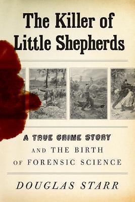 The Killer of Little Shepherds: A True Cri- hardcover, Douglas Starr, 0307266192 - Foto 1 di 1