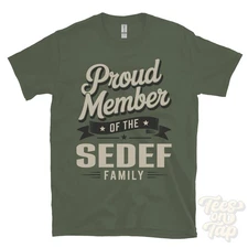 PROUD MEMBER OF THE SEDEF FAMILY T-SHIRT surname last name heritage ancestry