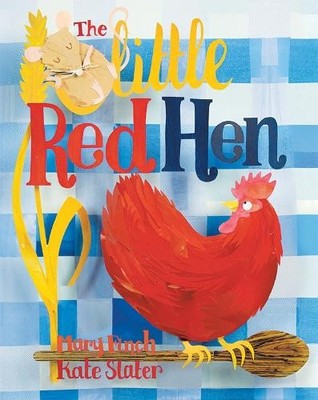 Little Red Hen by Mary Finch, Kate Slater - 9781782850410