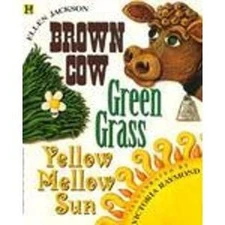 Brown Cow, Green Grass, Yellow Mellow Sun Paperback Ellen B. Jack