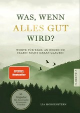 Was, wenn alles gut wird? | Lia Morgenstern |...