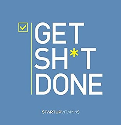 Get Sh*t Done Paperback Lauris, Startup Vitamins, Startup Liberts