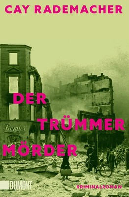 Der Trümmermörder | Cay Rademacher | Taschenbuch | Inspektor-Stave-Reihe | 2013