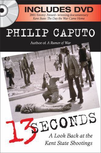 13 Seconds: A Look Back at the Kent State Shootings by Caputo, Philip - Picture 1 of 1