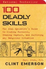 100 Deadly Skills: The SEAL Operative's Guide to Eluding Pursuers, Evadin - GOOD