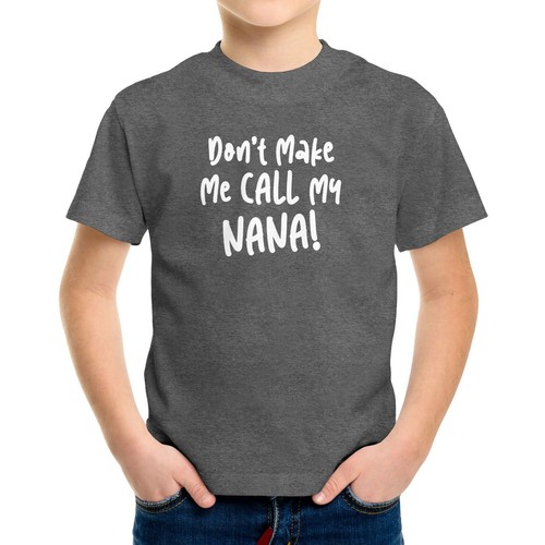 Toddler Kids Youth T-shirt Funny Grandchild Printed Don't Make Me Call My Nana - Picture 13 of 15
