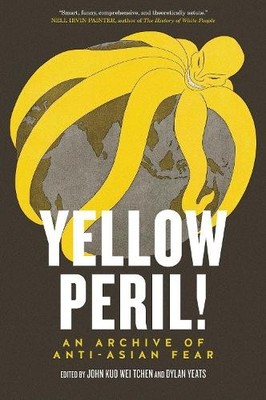 Dylan Yeats John Kuo Wei Tchen Yellow Peril! (Taschenbuch)