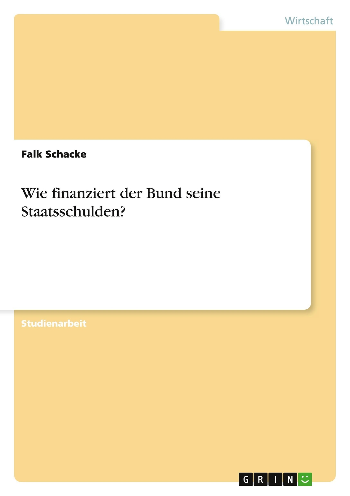 Wie Finanziert Der Bund Seine Staatsschulden? Falk Schacke Taschenbuch