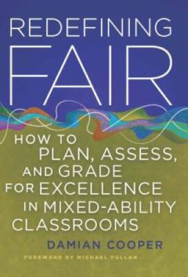 Redefining Fair: How to Plan, Assess, and Grade for Excellence in Mi - VERY GOOD