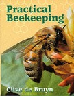 Practical Beekeeping by Clive De Bruyn (Hardback, 1997)