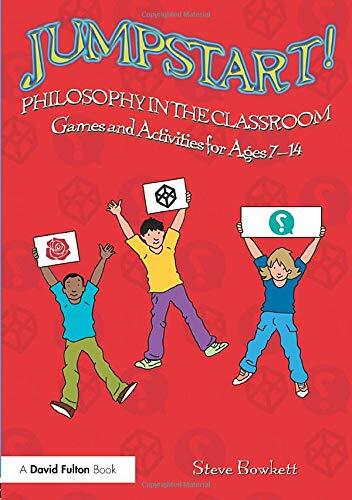 Jumpstart! Philosophy in the Classroom: Games a, Bowkett Paperback..