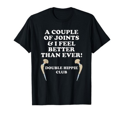 Hip Double Hippie Club Funny Hip Surgery T-Shirt