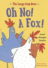 Loopy Coop Hens: Oh No! a Fox! Picture Book Janet Morgan Stoeke