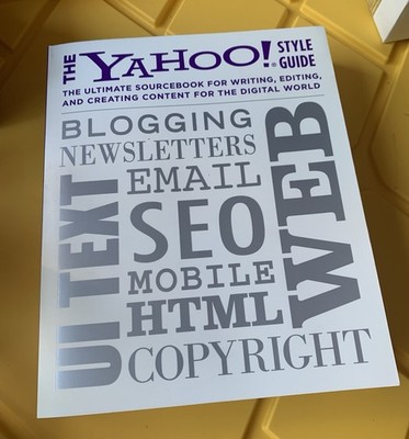 The Yahoo! Style Guide : The Ultimate Sourcebook for Writing, Editing, and...