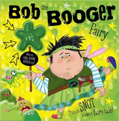 Bob the Booger Fairy - Paperback By Make Believe Ideas  Ltd - GOOD