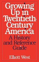 Elliott West (U. A.) | Growing Up In Twentieth-Century America | Buch | Englisch