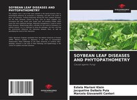Estela Mariani Klein (U. A.) | Soybean Leaf Diseases AND Phytopathometry | Buch