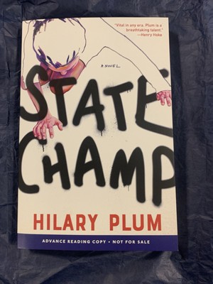 State Champ: A Novel by Hilary Plum (softcover)