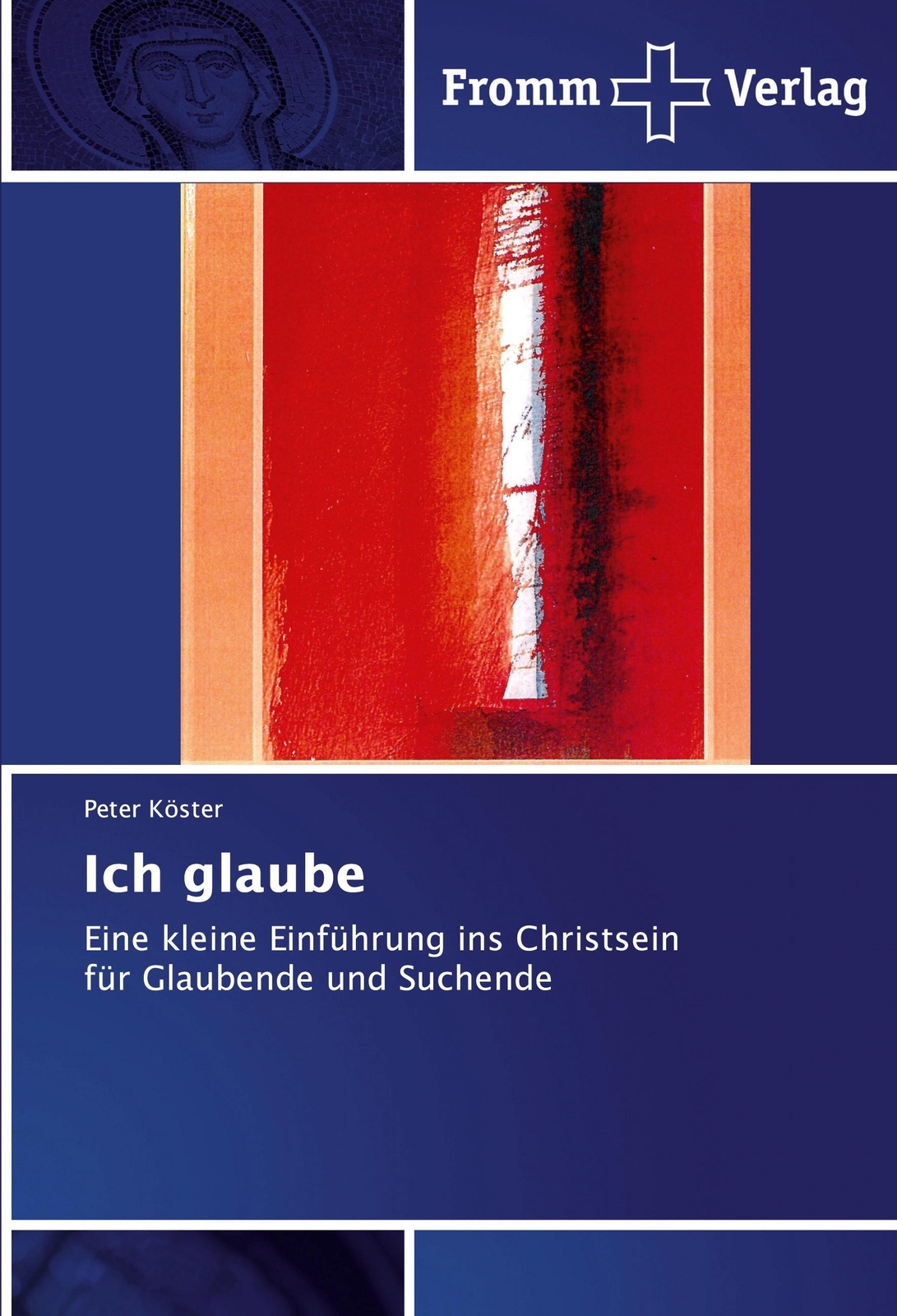 Thumbnail - Ich Glaube | Peter Köster | Taschenbuch | Paperback | 196 S. | Deutsch