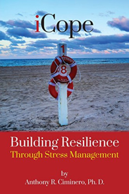Icope: Building Resilience Through Stress Management - Paperback NEW Ciminero, A