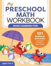 My Preschool Math Workbook: 101 Games And Activities To Support Preschool M...