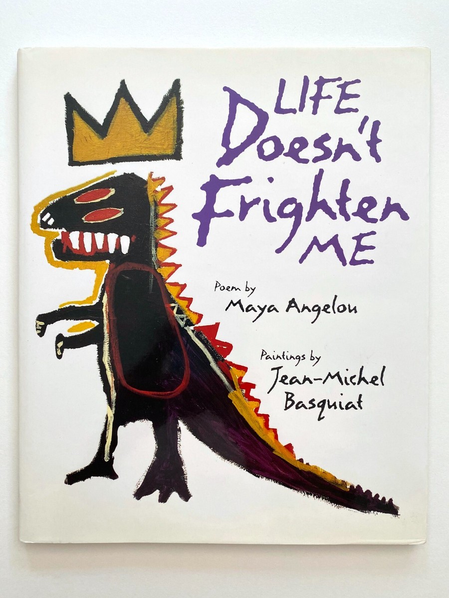 JEAN MICHEL BASQUIAT MAYA ANGELOU LIFE DOESN'T FRIGHTEN ME