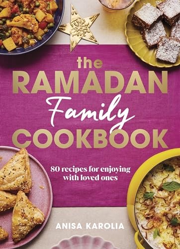 The Ramadan Family Cookbook: 80 recipes for enjoying with loved ones, Karolia,. - Image 4