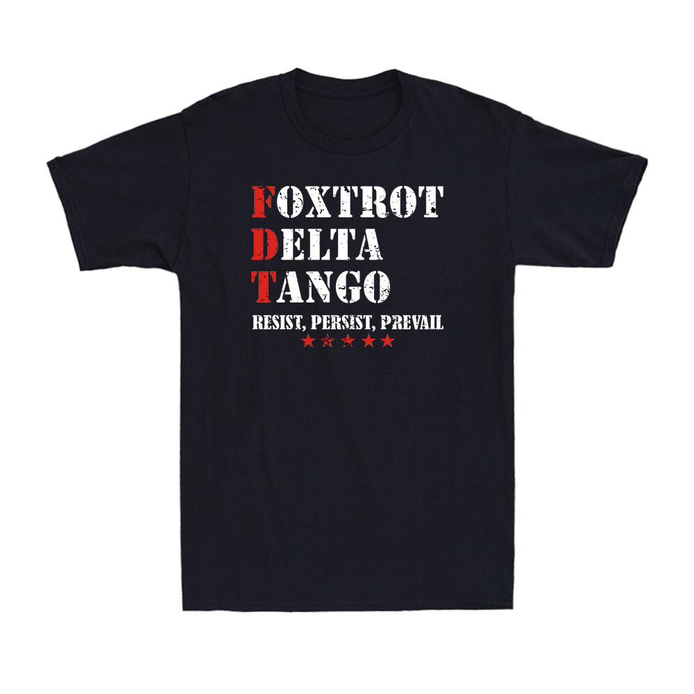 FDT Resist Persist Prevail Military Alphabet Mens T-Shirt Foxtrot Delta Tango