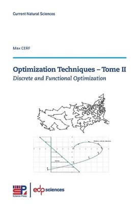Optimization Techniques - Tome II: Discrete and Functional Optimization by Max C