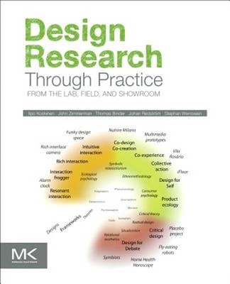 Design Research Through Practice: From the Lab, Field, and Showroom by Koskinen