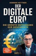 Dominik Kettner / Der digitale Euro: Die größte Enteignung der Geschichte –  ...