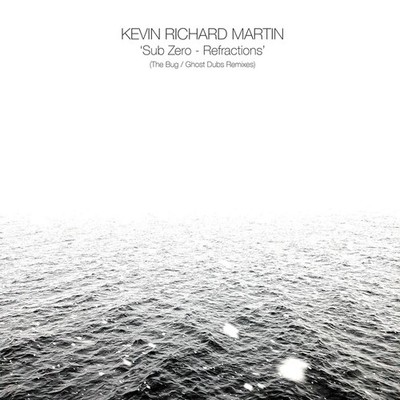 Kevin Richard Martin Sub Zero - Refractions (The Bug/Ghost Dubs Remixes) (Vinyl)