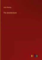 John Wesley | The Desideratum | Buch | Englisch (2022) | Gebunden